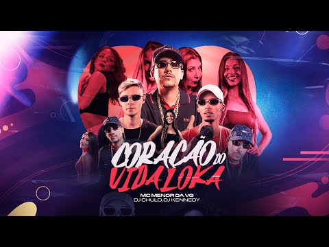 Mc Menor da VG - Coração do Vida Loka (Dj Chulo e Dj Kennedy) [Videoclipe Oficial]