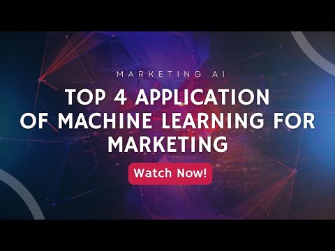 TOP 4 Application of Machine Learning (AI) for Marketing and Growth in 2022
