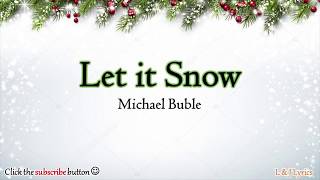 Let it Snow - Michael Buble (Lyrics - Christmas Song)
