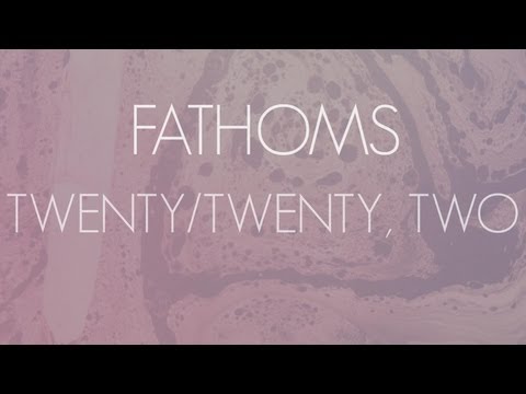 Fathoms - Twenty/Twenty, Two