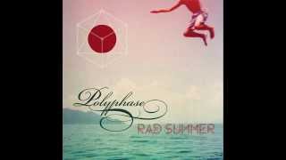 Polyphase - Radioactive Summer (Audio)