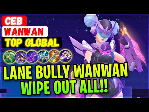 Lane Bully Wanwan Wipe Out All!! [ Top Global Wanwan ] Сеb - Mobile Legends Gameplay And Build