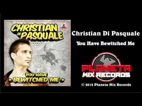 Christian Di Pasquale - You Have Bewitched Me (Stephan F Remix Edit)