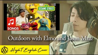 Outdoors - Elmo and Jason Mraz (from SESAME STREET) (Cover by HighT)