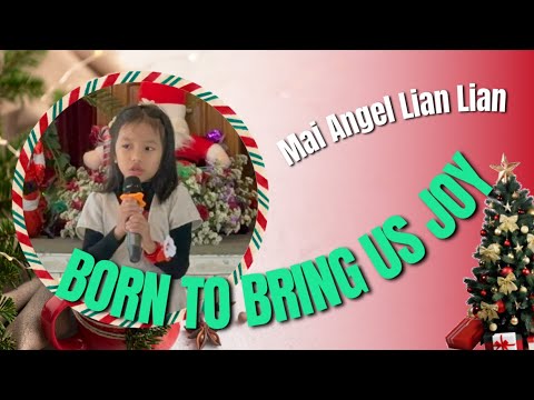 Born To Bring Us Joy || Mai Angel Lian Lian