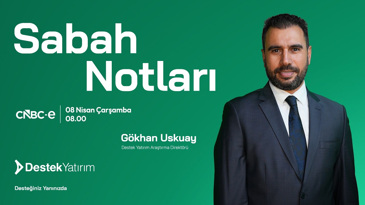 8 Nisan 2026 | CNBC-e Sabah Notları Programı