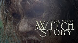 Lily Grace: A Witch Story