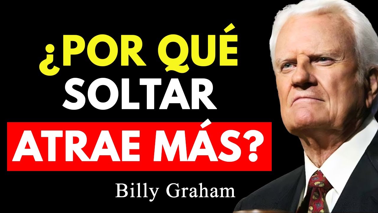 Si Realmente quieres algo, Déjalo ir y Atráelo | Billy Graham