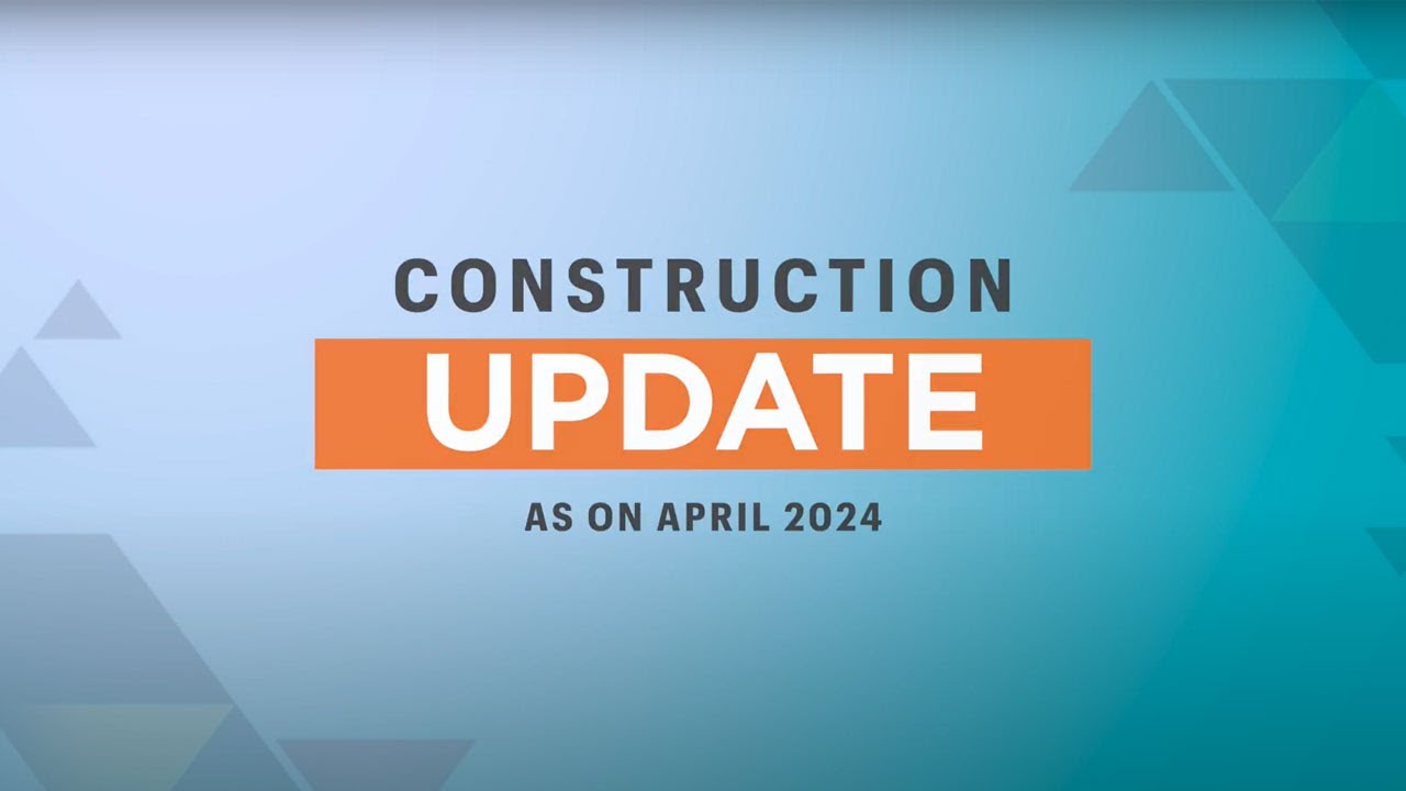 April 2024 Construction Update
