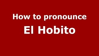 How to pronounce El Hobito