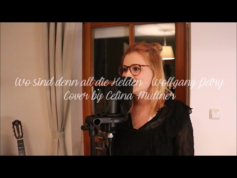 Wo sind denn all die Helden - Wolfgang Petry (Cover by Celina Müllner)