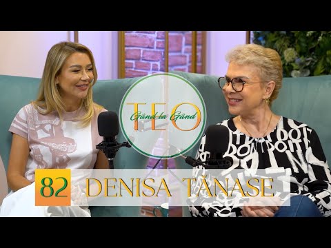 DENISA TĂNASE: “Am realizat că e singura noastră șansă.” #podcast #gandlagandcuteo #ep82
