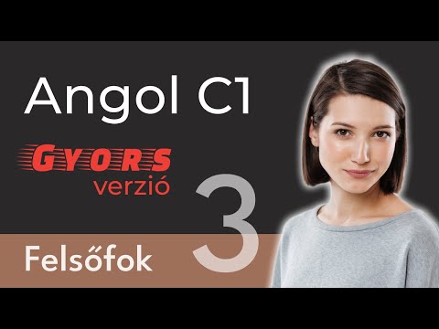 Felsőfok 3 - Gyors verzió - Angol C1 szint | Jöhet a felsőfok!