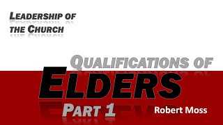 preview picture of video 'Qualifications of Elders - Part 1'