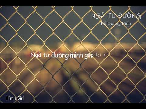 [Lyrics] NGÃ TƯ ĐƯỜNG | Hồ Quang Hiếu