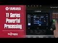 Yamaha TF Series Digital Mixer Tutorial Powerful Processing