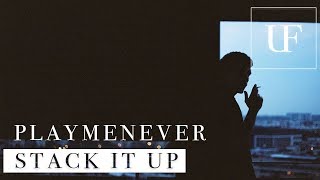 PLAYMENEVER - Stack it Up
