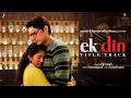 Arijit Singh 𝗘𝗸 𝗗𝗶𝗻 𝗧𝗶𝘁𝗹𝗲 𝗧𝗿𝗮𝗰𝗸 Sai Pallavi Junaid Khan