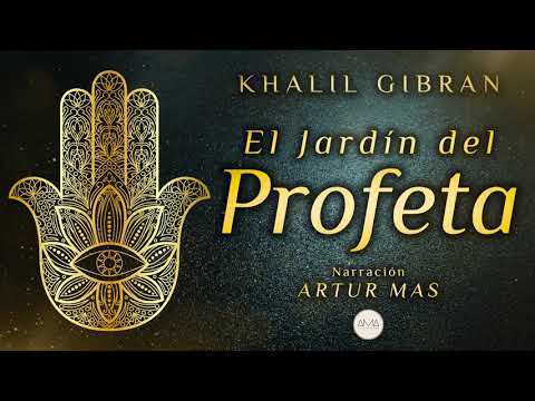 Khalil Gibran - El Jardín del Profeta (Audiolibro Completo en Español) [Voz Real Humana]