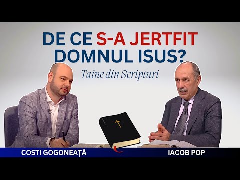 De ce s-a jertfit Domnul Isus? | Taine din Scripturi, Costi Gogoneață