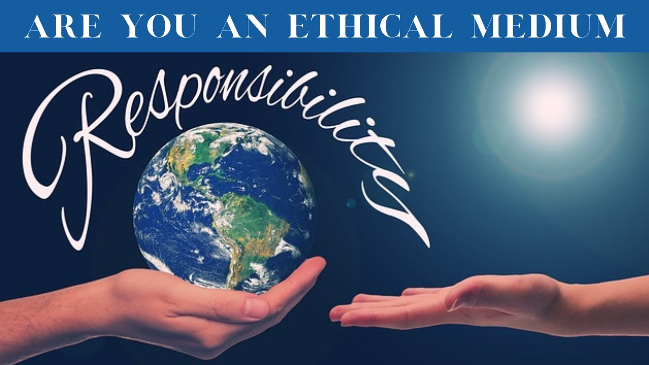 Are You An Ethical Medium?