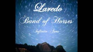 ♪♪  Band of Horses - Laredo  ♪♪