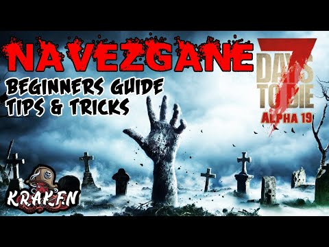 7 Days To Die | Alpha 19 | NAVEZGANE BEGINNERS GUIDE | TIPS & TRICKS