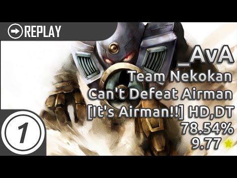 _AvA | Team Nekokan - Can't Defeat Airman [Holy Shit! It's Airman!!] +HD,DT | 78.54%