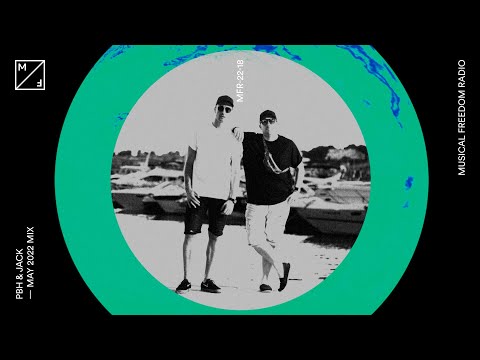 PBH & Jack mixing new Vintage Culture, Maxi Jazz, Kaskade and more. (Musical Freedom Radio | May)