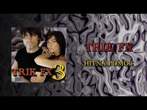 Trik Fx - Hitna Pomoc (Audio 2002)