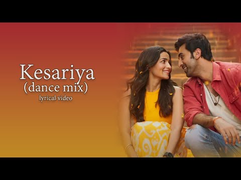 Kesariya (Dance Mix) lyrics-Brahmastra | lyrical video | Ranbir | Alia | Pritam | Shashwat #kesariya