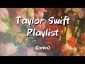 a taylor swift playlist【Lyrics】