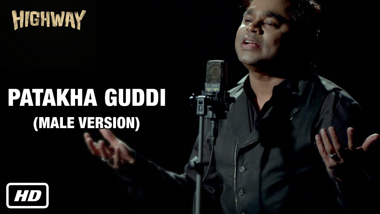 PATAKHA GUDDI (male version) LYRICS | HIGHWAY | sung by A.R. Rahman