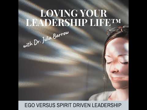 Ego Versus Spirit Driven Leadership