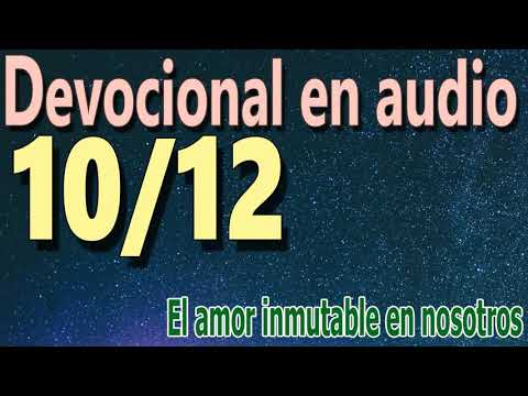 Devocional en audio 10/12 - El amor inmutable en nosotros (D.L. Moody)