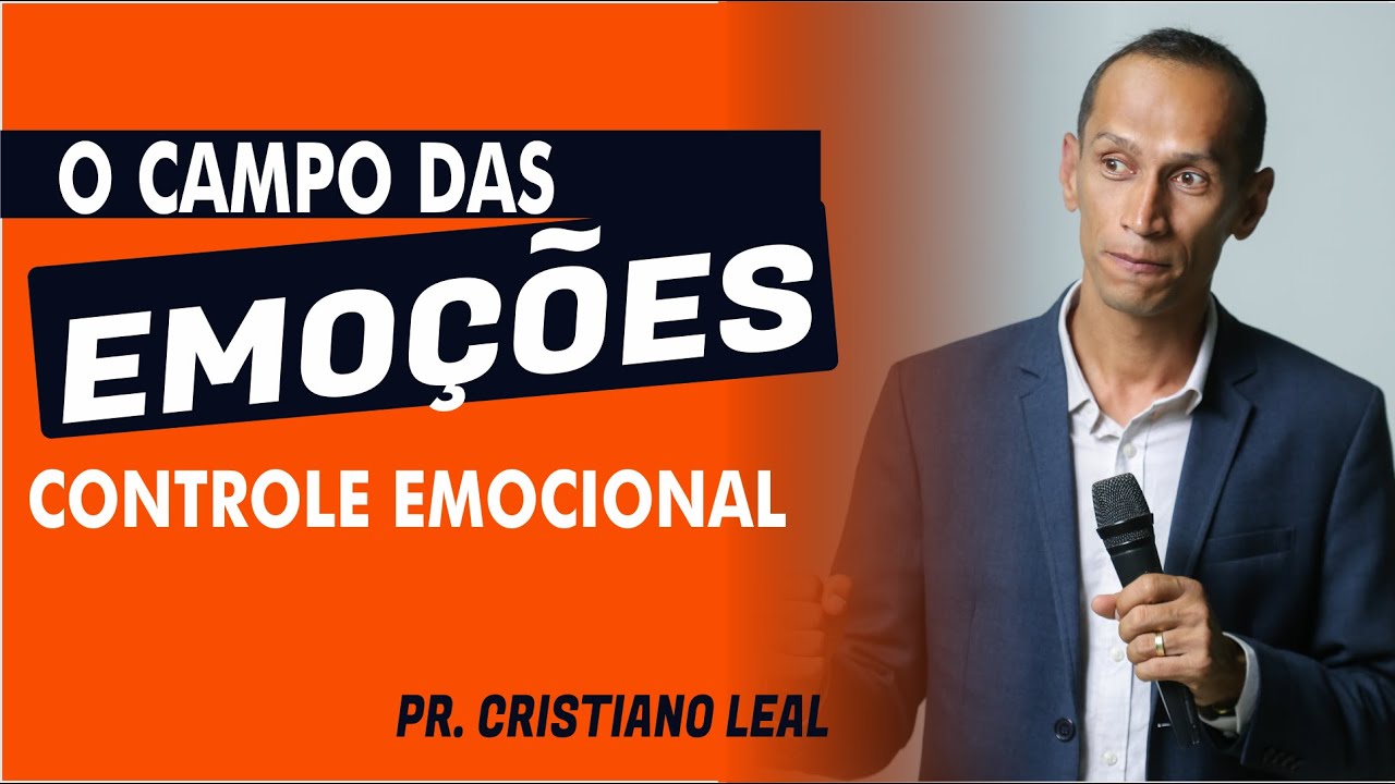 O CAMPO DAS EMOÇÕES / CONTROLE EMOCIONAL