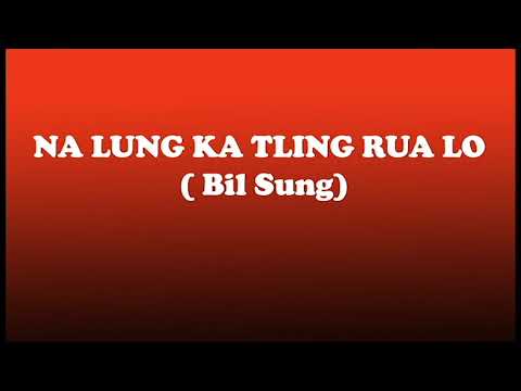 Na lung ka tling rua lo lyric by Bil Sung #lyrics #laihla #chin #subscribe