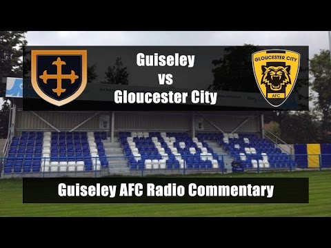 Guiseley vs Gloucester City - Guiseley AFC Radio Commentary 30/8/14