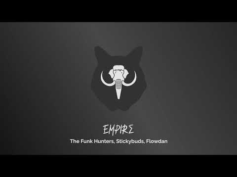 The Funk Hunters, Stickybuds - Empire feat  Flowdan