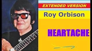 Roy Orbison - HEARTACHE (extended version)