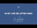 In My Life Be Lifted High Iris Worship Worship Moment