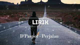 DPaspor - Perjalanan (lirik)