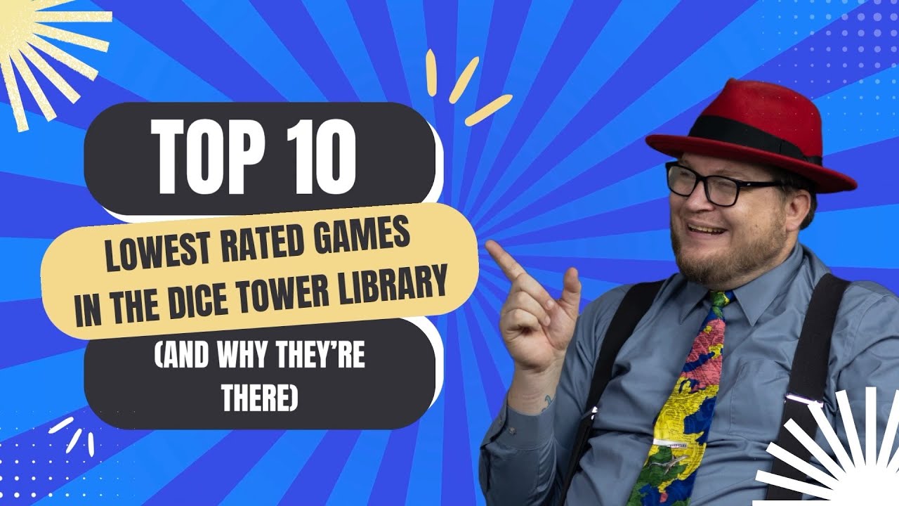 Top 10 Lowest Rated Games in the Dice Tower Library and Why They're There - with Tom Vasel