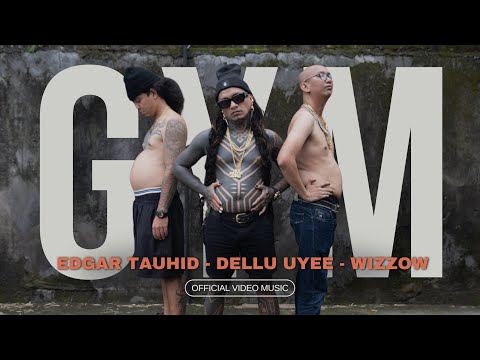 GYM - Dellu Uyee X Wizzow X Edgar Tauhid (Official Music Video)