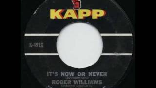 Roger Williams - It's Now Or Never