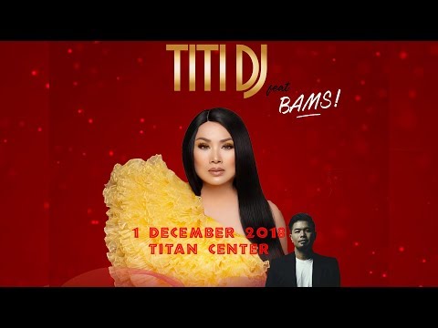 Click to watch - An Intimate Night With TITI DJ Feat BAMS - TITAN CENTER, BINTARO