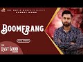 Boomerang Official Audio Sharry Maan Gora Nick Dhammu The Last Good Album