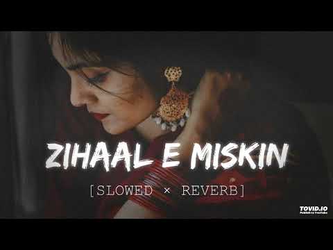 Zihaal E Miskin (Slowed Reverb) Mp3 Download Vishal Mishra, Shreya Ghoshal , Lofi