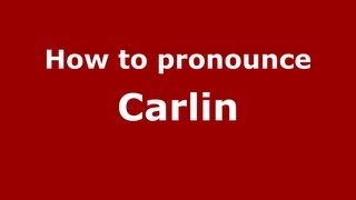 How to pronounce Carlin