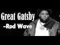 Rod Wave Great Gatsby 10hours